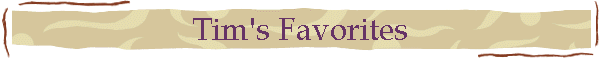 Tim's Favorites