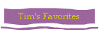 Tim's Favorites